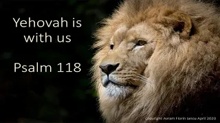 Psalm 118 - Yehovah is With Us - song by Avram Florin Iancu