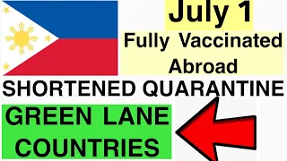 🇵🇭PHILIPPINES TRAVEL UPDATE | 7 DAYS QUARANTINE FOR VACCINATED ABROAD | COUNTRIES IN GREEN LANE |