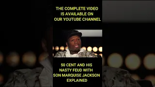 50 CENT AND HIS NASTY FEUD WITH SON MARQUISE JACKSON EXPLAINED #Shorts