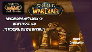 Paladin solo Zul'Farrak GY, SoD phase 3 - its possible! But is it worth it?