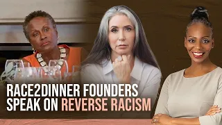 Founders Of Race2Dinner Documentary Explain Reverse Racism And Deconstructing Karen