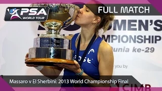 Squash: Full Match - 2013 Women's World Championship Final - Massaro v El Sherbini