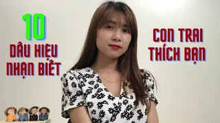 10 Dấu Hiệu Nhận Biết Con Trai Thích Bạn || Chuẩn 1000% luôn | NhungVTH