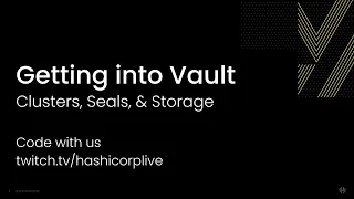 Getting into HashiCorp Vault, Part 1: Clusters, Seals, & Storage