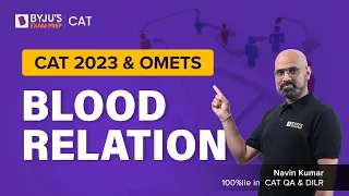 CAT 2023 & OMETs Blood Relation: Important CAT DILR Topic | CAT 2023 | CAT DILR Preparation