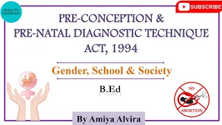Pre-Conception & Pre-Natal Diagnostic Act,1994 | Female Foeticide & Infanticide | Amiya Alvira