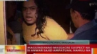 BT: Maguindanao massacre suspect na si Anwar Sajid Ampatuan, nahuli na