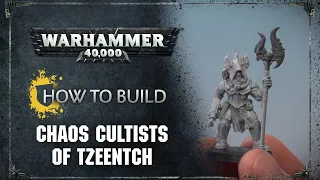 How to Build: Chaos Cultists of Tzeentch