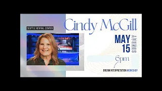 Cindy McGill | Dream Interpretation Work Shop | Seattle Revival Center |  6PM Service*