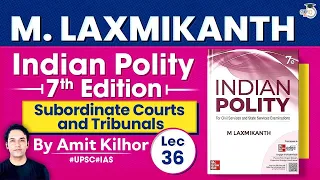 Complete Indian Polity | Lec 36: Subordinate Courts and Tribunals | M. Laxmikanth | StudyIQ IAS