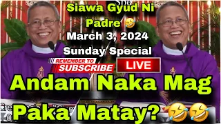 March 3, 2024 😂 AnDam Naka Mag Paka Matay? 🤣 | Fr Ciano Ubod