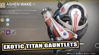 Destiny 2 || Warmind || Exotic Titan Gauntlets || Ashen Wake