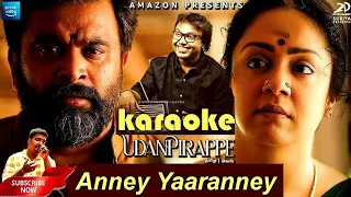 Anney Yaaranney song karaoke HQ with lyrics | #Udanpirappe | #jothika | #sasikumar | #dimman