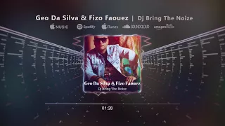 Geo Da Silva & Fizo Faouez - Dj Bring The Noize