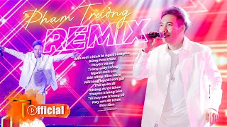 Anh Mới Chính Là Người Em Yêu , Đừng hơn Thua | Nhạc Trẻ Remix 2023 Hay Nhất Của Phạm Trưởng