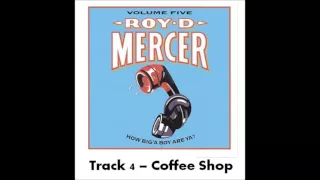 Roy D Mercer - Volume 5 - Track 4 - Coffee Shop