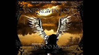 DJ TOO MUCH - UNFORGIVEN LOVE side 1