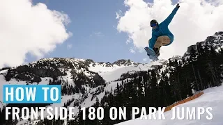 How To Frontside 180 On Park Jumps On A Snowboard