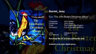 Dormi, Jesu - John Rutter, The Cambridge Singers, City of London Sinfonia