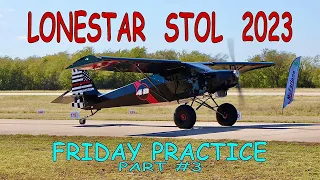 Lonestar STOL 2023 - Friday Practice Part #3