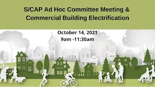 S/CAP Ad Hoc Committee Meeting: Commercial Building Electrification - October 14, 2021