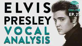 "Elvis Presley Vocal Analysis" - Voice Lessons Online Ep. 25