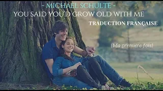 Michael Schulte - You said you'd grow old with me | Traduction française (Ma première fois)