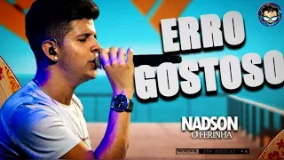 Erro Gostoso - Nadson (O Ferinha) Seresta Pra Paredão [ + Letra ] 2023 #rumoa100k #compartilhe
