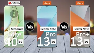 Motorola Edge 40 Vs Redmi Note 13 Pro Vs Redmi Note 13 Pro Plus - Full Comparison ⚡