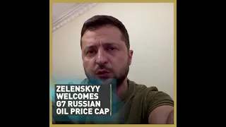 Zelensky welcomes G7 Russian oil price cap