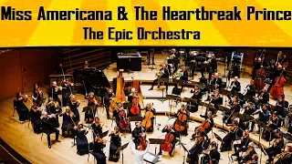 Taylor Swift - Miss Americana And The Heartbreak Prince | Epic Orchestra