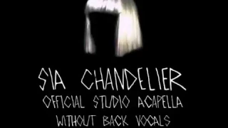 Sia -Chandelier Official Studio Acapella (Without Back Vocals)