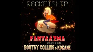 FANTAAZMA feat. BOOTSY COLLINS & KOKANE - ROCKETSHIP