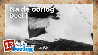 Na de oorlog (1/2) | Aflevering 13 | 13 in de Oorlog