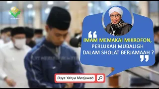 Imam Memakai Mikrofon, Perlukah Mubaligh dalam Sholat Berjamaah ? - Buya Yahya Menjawab