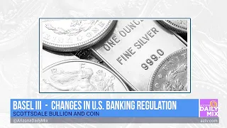 What Are Basel III & #SilverSqueeze? | Scottsdale Bullion & Coin on AZ Daily Mix