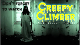 mbg core | Creepy Climber | Creepy Climber full video | all creepy videos