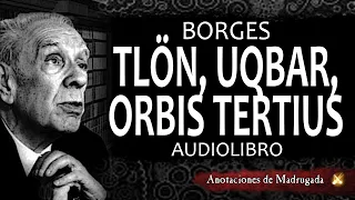 Tlon, Uqbar, Orbis Tertius - Borges Audiolibro