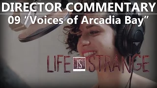 (Part 9 of 9) Life Is Strange Director Commentary "Voices of Arcadia Bay"