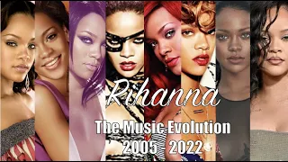 Rihanna - The Music Evolution (2005 - 2022)