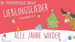 Alle Jahre wieder - Lieblingslieder zur Weihnachtszeit I Die Minimusiker