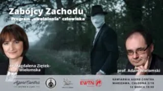 Zabójcy zachodu – program „uwolnienia” człowieka prof. A.Wielomski dr Magdalena Ziętek-Wielomska