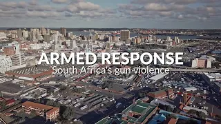 Armed Response: South Africa's Gun Violence