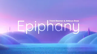 [1 HOUR] Soul OST - Epiphany - Trent Reznor and Atticus Ross