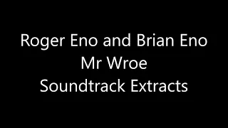 Brian Eno Studies: Roger Eno and Brian Eno Mr Wroe Soundtrack Extracts