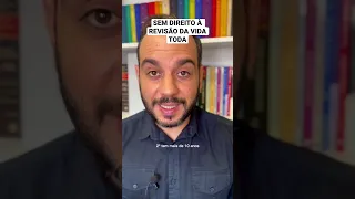 3 SITUAÇÕES QUE NÃO LHE DÃO DIREITO À REVISÃO DA VIDA TODA