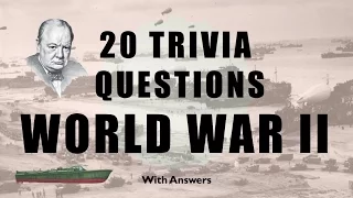 20 Trivia Questions (World War 2) No. 1