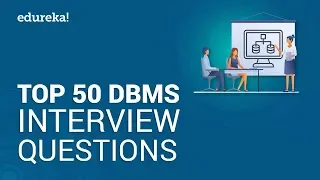 Top 50 DBMS Interview Questions and Answers | DBMS Interview Preparation | Edureka