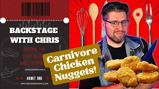 Carnivore Chicken Nuggets LIVE: Backstage With Chris