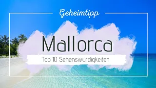 Mallorca: Die Perle des Mittelmeers, die schönsten Orte und Buchten